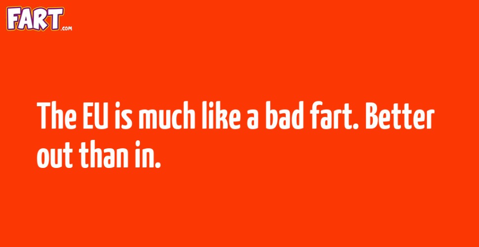 EU Fart Comparison | image tagged in fart jokes,farts,bad joke,eu,get out,europe | made w/ Imgflip meme maker