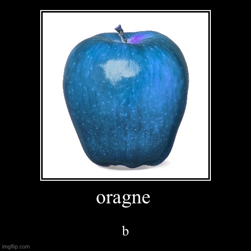 Banana | oragne | b | image tagged in funny,demotivationals | made w/ Imgflip demotivational maker