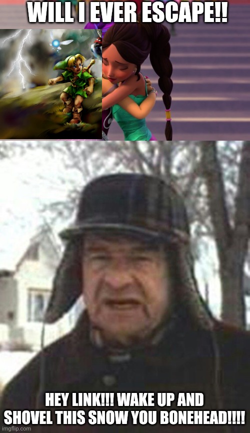 Link had a bad dream then got woken up by an old man | WILL I EVER ESCAPE!! HEY LINK!!! WAKE UP AND SHOVEL THIS SNOW YOU BONEHEAD!!!! | image tagged in walter matthau grumpy old men,fun,memes,funny memes,grumpy old men,the legend of zelda | made w/ Imgflip meme maker