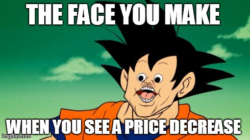 Derpy Interest Goku | THE FACE YOU MAKE  WHEN YOU SEE A PRICE DECREASE | image tagged in derpy interest goku | made w/ Imgflip meme maker