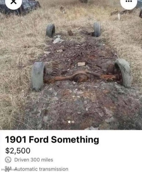1901 Ford something | made w/ Imgflip meme maker