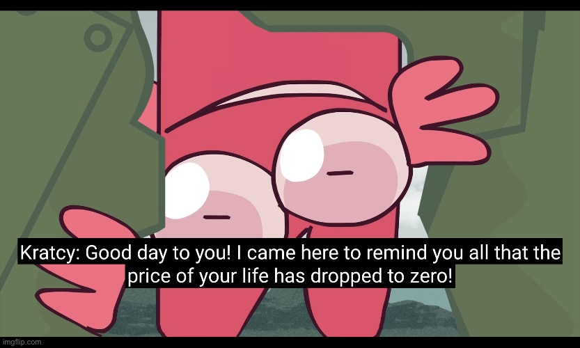 image tagged in kratcy reminds ur life had been expirer | made w/ Imgflip meme maker