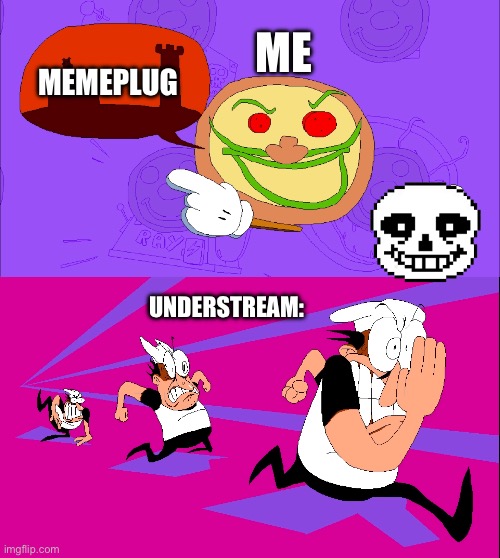I just wanna tell you how i’m feeling! Nyeh heh heh!! (Colonizer note: Why does sans kinds look like the pizza thing on top?) | ME; MEMEPLUG; UNDERSTREAM: | made w/ Imgflip meme maker