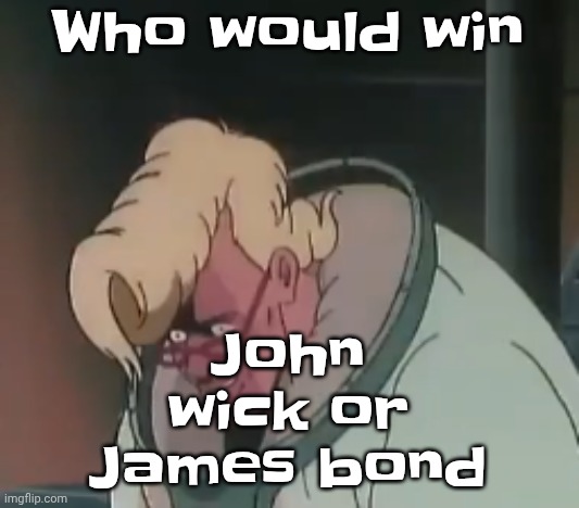 0.2 seconds no za | John wick or James bond; Who would win | image tagged in 0 2 seconds no za | made w/ Imgflip meme maker
