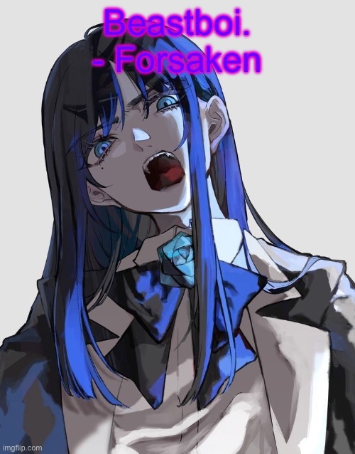 Ado | Beastboi. - Forsaken | image tagged in ado | made w/ Imgflip meme maker