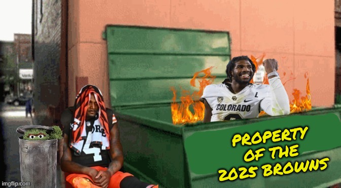 2025 Cleveland Browns meme | PROPERTY OF THE 2025 BROWNS | image tagged in deshaun watson,cleveland browns,browns,nfl memes,memes,football | made w/ Imgflip meme maker