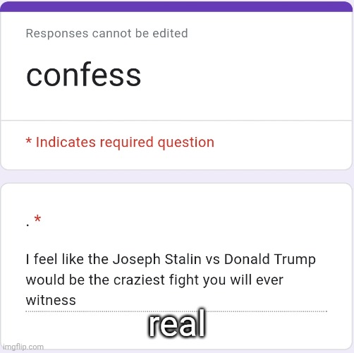 real | made w/ Imgflip meme maker