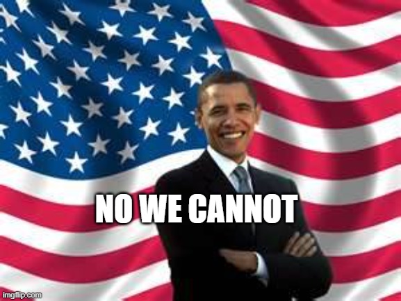 "No we can't" | NO WE CANNOT | image tagged in memes,fjb,trump 2020 | made w/ Imgflip meme maker