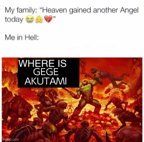if yk, yk | GEGE AKUTAMI | image tagged in me in hell | made w/ Imgflip meme maker