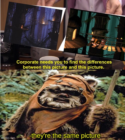 Ewok Village meme | -they're the same picture | image tagged in memes,they're the same picture,donkey kong,ewok,star wars,video games | made w/ Imgflip meme maker