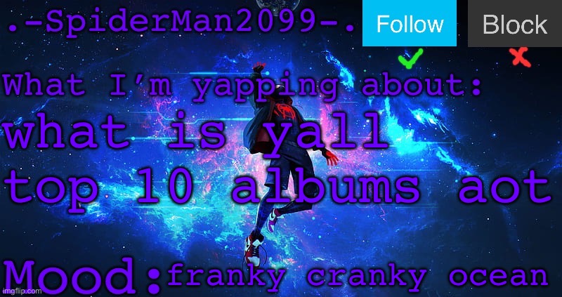 also what is yall fav genre? | what is yall top 10 albums aot; franky cranky ocean | image tagged in -spiderman2099- announcement template,music | made w/ Imgflip meme maker