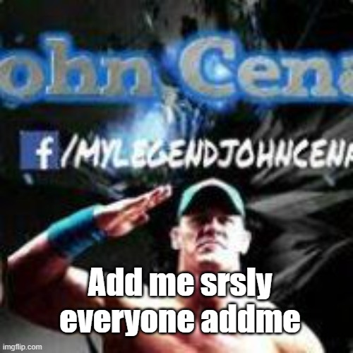 My new meme | Add me srsly everyone addme | image tagged in you had messed up your last job | made w/ Imgflip meme maker