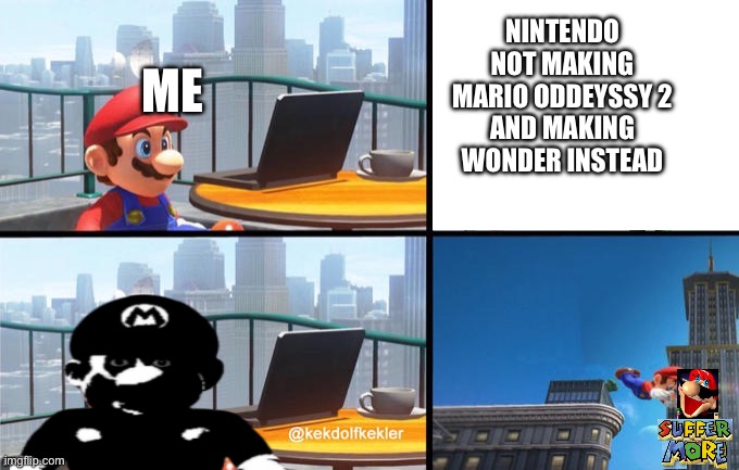 Mario jumps off of a building | ME; NINTENDO NOT MAKING MARIO ODDEYSSY 2
AND MAKING WONDER INSTEAD | image tagged in mario jumps off of a building | made w/ Imgflip meme maker