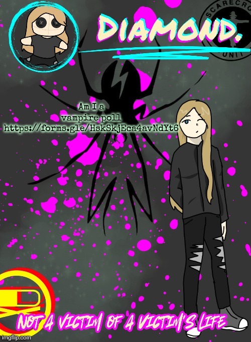 Diamond. Announcement Temp (TY DISCO!!!!) | Am I a vampire poll https://forms.gle/HskSkjEca4avNdYt6 | image tagged in diamond announcement temp ty disco | made w/ Imgflip meme maker