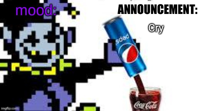 the_clown_around_town announcement | Cry | image tagged in the_clown_around_town announcement | made w/ Imgflip meme maker