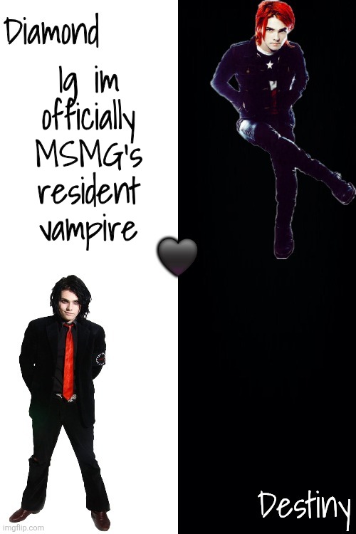 Diamond and Destiny shared announcement template <3 | Ig im officially MSMG's resident vampire | image tagged in diamond and destiny shared announcement template 3 | made w/ Imgflip meme maker