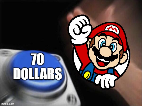Blank Nut Button | 70 DOLLARS | image tagged in memes,blank nut button | made w/ Imgflip meme maker