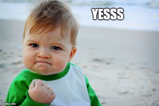 Success Kid Original Meme | YESSS | image tagged in memes,success kid original | made w/ Imgflip meme maker