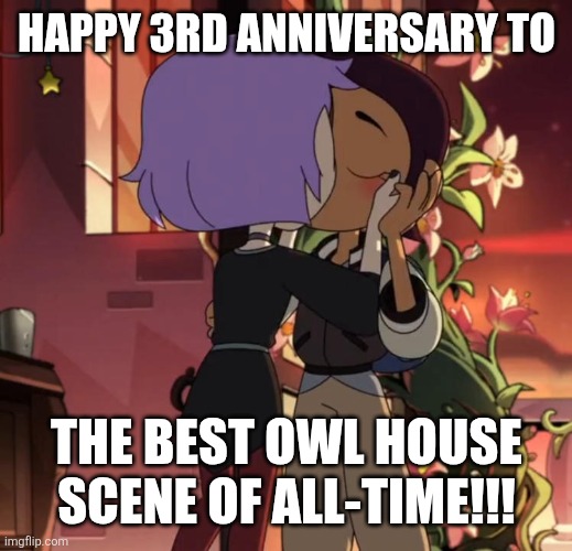 Crikey! | HAPPY 3RD ANNIVERSARY TO; THE BEST OWL HOUSE SCENE OF ALL-TIME!!! | image tagged in wholesome,lumity,kiss,aww,cute | made w/ Imgflip meme maker