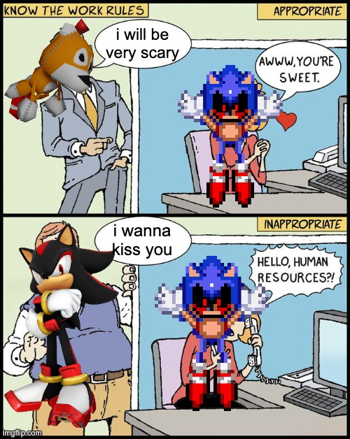 hello human resources | i will be very scary; i wanna kiss you | image tagged in hello human resources | made w/ Imgflip meme maker