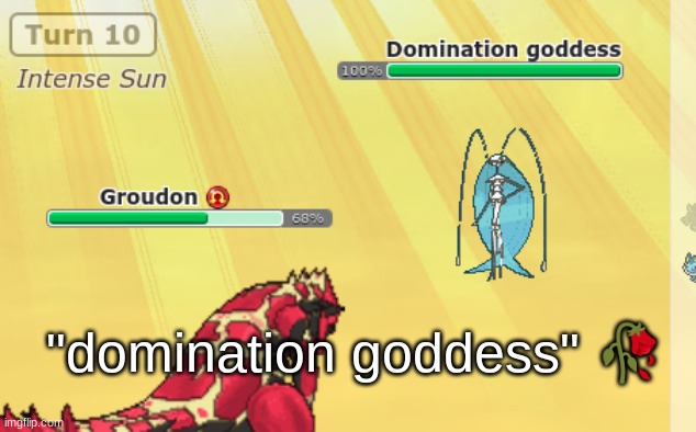 "domination goddess" 🥀 | made w/ Imgflip meme maker