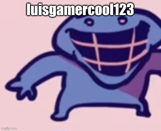 luisgamercool123 | image tagged in dud | made w/ Imgflip meme maker