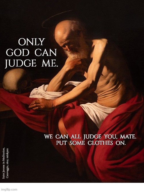 Indeed | image tagged in atheist,atheism,saint,god,religion,judge | made w/ Imgflip meme maker