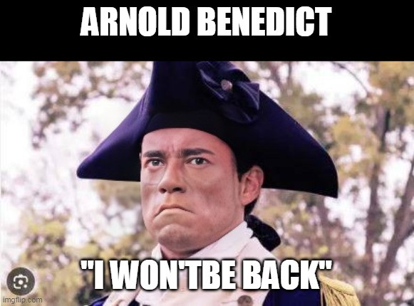 ARNOLD BENEDICT "I WON'TBE BACK" | made w/ Imgflip meme maker