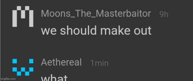 we should make out | image tagged in we should make out | made w/ Imgflip meme maker