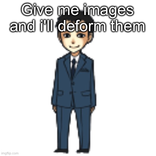 Moriarty but a shimeji | Give me images and i'll deform them | image tagged in moriarty but a shimeji | made w/ Imgflip meme maker