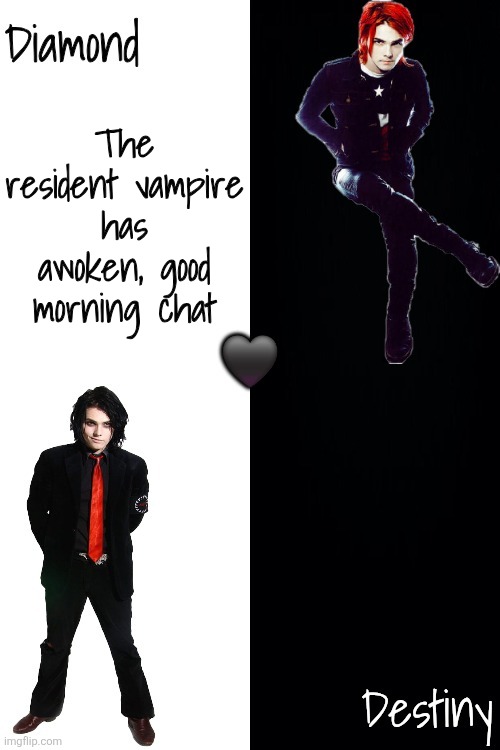 Diamond and Destiny shared announcement template <3 | The resident vampire has awoken, good morning chat | image tagged in diamond and destiny shared announcement template 3 | made w/ Imgflip meme maker