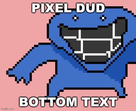 tbh if someone was using my temp I'd be happy. could just be me tho | PIXEL DUD; BOTTOM TEXT | image tagged in pixel dud | made w/ Imgflip meme maker