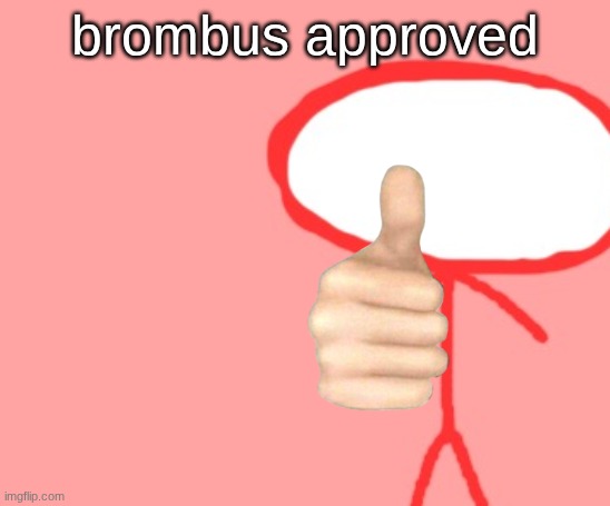 bombus | brombus approved | image tagged in bombus | made w/ Imgflip meme maker