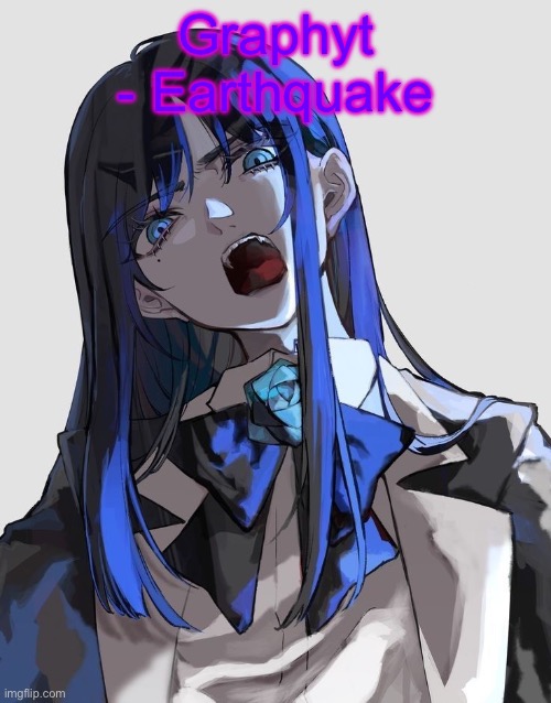 Ado | Graphyt - Earthquake | image tagged in ado | made w/ Imgflip meme maker