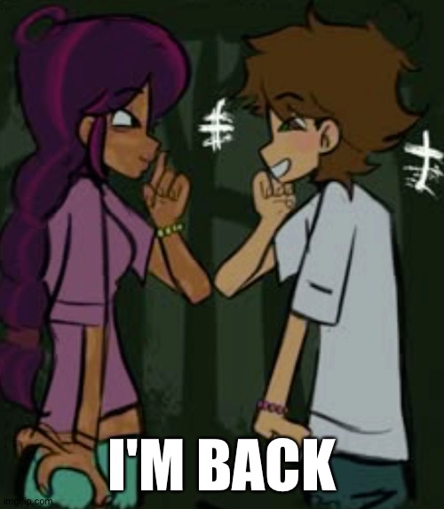 total drama | I'M BACK | image tagged in total drama | made w/ Imgflip meme maker
