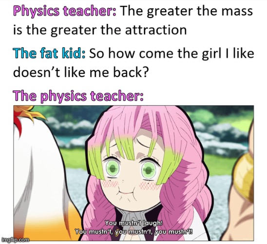 And they say opposites attract | image tagged in funny,memes,fat,physics | made w/ Imgflip meme maker