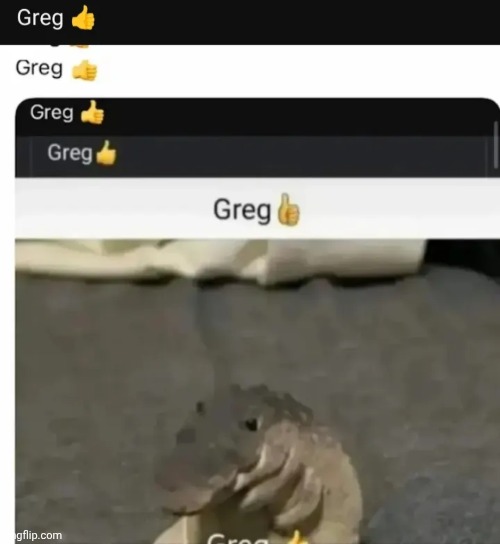 Greg | made w/ Imgflip meme maker