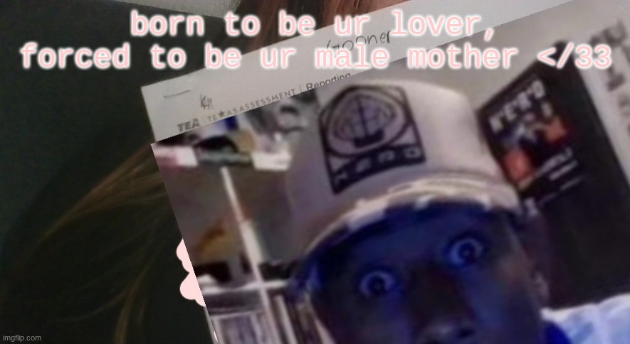 tyler gooner paper | born to be ur lover, forced to be ur male mother </33 | image tagged in tyler gooner paper | made w/ Imgflip meme maker