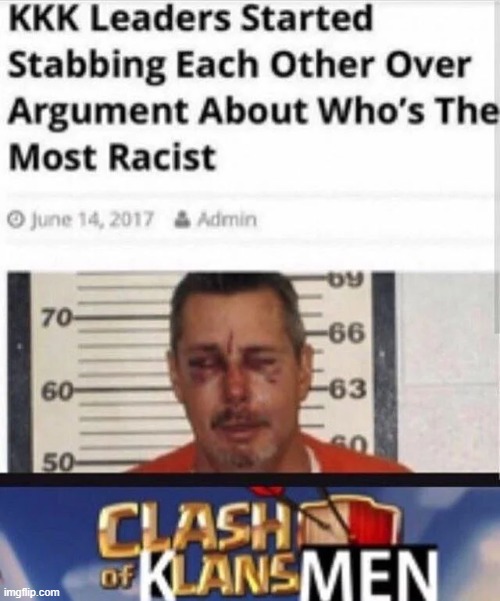 Clash of Klans | image tagged in clash of clans,ku klux klan,kkk,video game | made w/ Imgflip meme maker