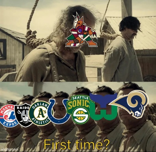 Arizona Coyotes meme | image tagged in memes,nhl,ice hockey,sports,hockey,arizona | made w/ Imgflip meme maker