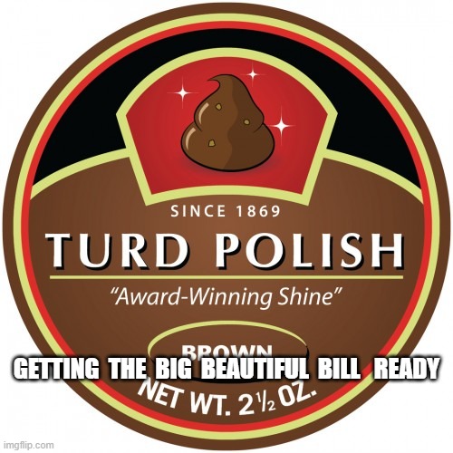 Big Beautiful Bull | GETTING  THE  BIG  BEAUTIFUL  BILL   READY | image tagged in maga | made w/ Imgflip meme maker
