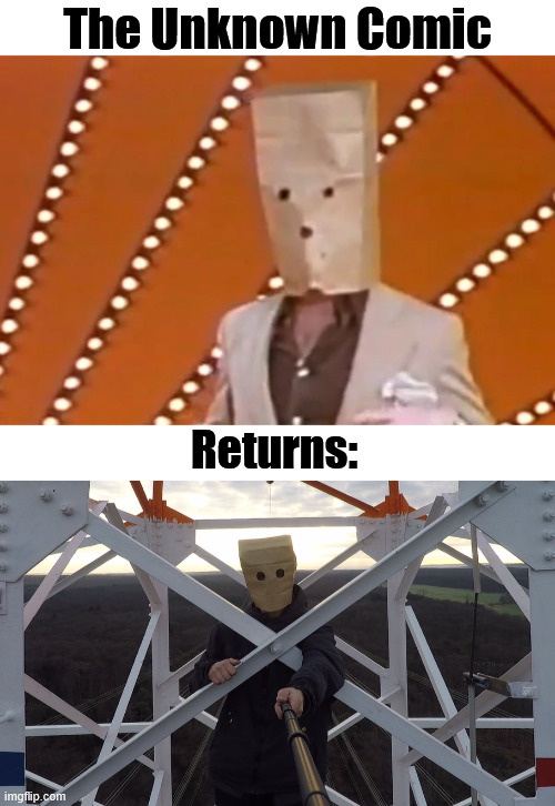 Murrey Langston, The Unknown Comic. | The Unknown Comic; Returns: | image tagged in the unknown comic,lattice climbing,memes,funny,climbing memes,baghead | made w/ Imgflip meme maker