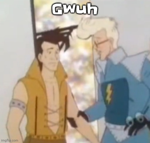 he-man ahh | Gwuh | image tagged in he-man ahh | made w/ Imgflip meme maker