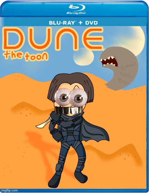 Dune the toon | image tagged in dune the toon | made w/ Imgflip meme maker