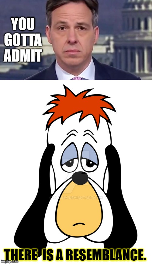 Jake Tapper and Droopy. Separated at birth? | YOU GOTTA ADMIT; THERE  IS A RESEMBLANCE. | image tagged in jake tapper,droopy | made w/ Imgflip meme maker