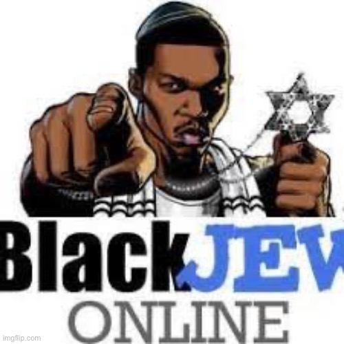 Black Jew Online | made w/ Imgflip meme maker