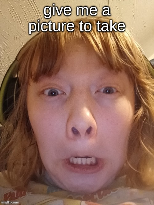 The Ghostly Ghoul | give me a picture to take | image tagged in the ghostly ghoul | made w/ Imgflip meme maker