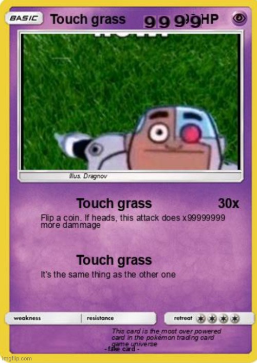 Plz up vote plz I'm just a small meme creator | image tagged in touch grass pokemon card | made w/ Imgflip meme maker