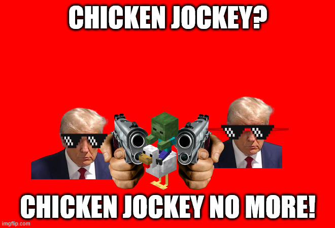 :) | CHICKEN JOCKEY? CHICKEN JOCKEY NO MORE! | image tagged in cheese | made w/ Imgflip meme maker