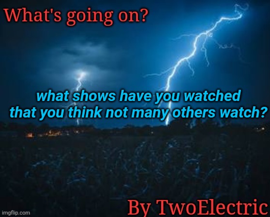 "new temp unlocked" | what shows have you watched that you think not many others watch? | image tagged in new temp unlocked | made w/ Imgflip meme maker